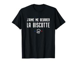 J'aime me beurrer la biscotte. Réplique culte French Touch T-Shirt