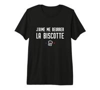 J'aime me beurrer la biscotte. Réplique culte French Touch T-Shirt Haut de Gamme