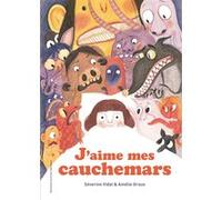 J'aime mes cauchemars Séverine Vidal (Auteur), Amélie Graux (Illustration)