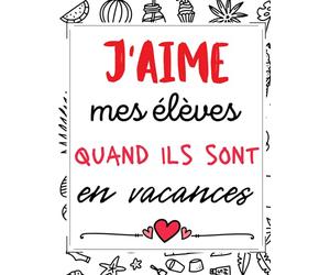 J'aime mes élèves quand ils sont en vacances: Cadeau pour maitresse rempli d'humour, drôle, original et utile pour la remercier en fin d'année d'école ou à noël