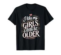 J'aime Mes Filles Un Peu Plus âgées T-Shirt
