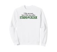 J'aime Mes Hommes Comment J'aime Mon café Fort et Irlandais Sweatshirt
