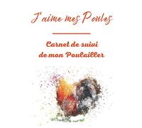 J'aime mes Poules - Carnet de Suivi de mon Poulailler: Parfait pour noter le quotidien d'un élevage de poules | Idéal pour tout éleveur(se) amateur | ... avec sa Basse-cour | 12 mois à remplir