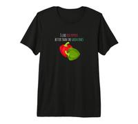 J'aime Mieux Les poivrons Rouges Que Les poivrons Verts T-Shirt Haut de Gamme