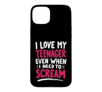 J'aime Mon Adolescent même Quand J'Ai Besoin de Crier Maman Coque pour iPhone 15 Plus