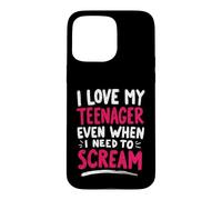 J'aime Mon Adolescent même Quand J'Ai Besoin de Crier Maman Coque pour iPhone 15 Pro Max