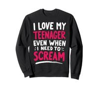 J'aime Mon Adolescent même Quand J'Ai Besoin de Crier Maman Sweatshirt