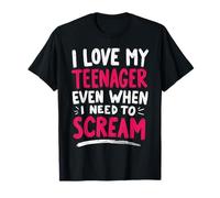 J'aime Mon Adolescent même Quand J'Ai Besoin de Crier Maman T-Shirt