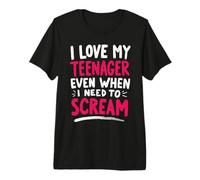 J'aime Mon Adolescent même Quand J'Ai Besoin de Crier Maman T-Shirt Haut de Gamme