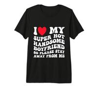 J'aime Mon Beau Petit ami Super Chaud, Alors s'il Te plaît, Reste à l'écart T-Shirt Haut de Gamme