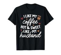 J'aime Mon café Chaud et sucré comme Mon Mari Saint-Valentin T-Shirt