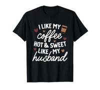 J'aime Mon café Chaud et sucré comme Mon Mari Saint-Valentin T-Shirt Graphique avec Valeur