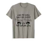 J'aime Mon café, comme Je m'aime, Noir, amer et trop Chaud T-Shirt