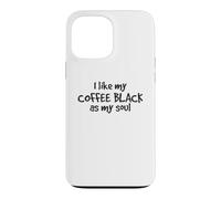 J'aime Mon café Noir comme Mon âme Amoureux de la caféine Coque pour iPhone 13 Pro Max