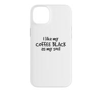 J'aime Mon café Noir comme Mon âme Amoureux de la caféine Coque pour iPhone 14 Plus