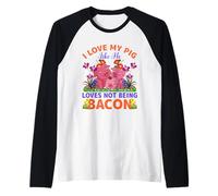 J'aime Mon Cochon comme il Aime ne Pas être du Bacon Manche Raglan