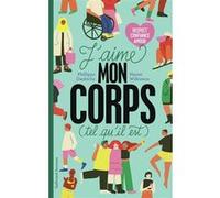 J'aime mon corps (tel qu'il est) Phillippa Diedrichs (Auteur), Sophie Lecoq (Traduction), Naomi Wilkinson (Illustration)