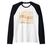 J'aime Mon Mari mais Parfois J'Ai Envie de me retrouver. Funny Fall Manche Raglan
