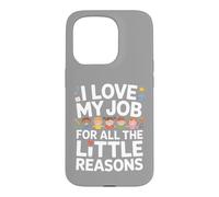 J'aime Mon Travail pour Toutes Ces Petites Raisons Coque pour iPhone 15 Pro