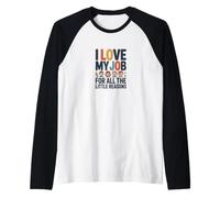 J'aime Mon Travail pour Toutes Ces Petites Raisons Manche Raglan