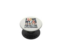J'aime Mon Travail pour Toutes Ces Petites Raisons PopSockets PopGrip Adhésif