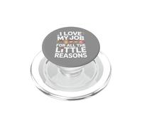 J'aime Mon Travail pour Toutes Ces Petites Raisons PopSockets PopGrip pour MagSafe