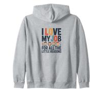 J'aime Mon Travail pour Toutes Ces Petites Raisons Sweat à Capuche