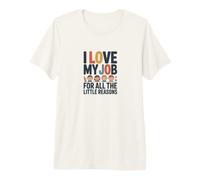 J'aime Mon Travail pour Toutes Ces Petites Raisons T-Shirt Haut de Gamme
