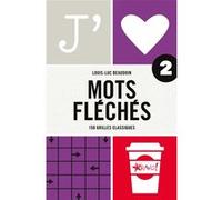J'aime - Mots fléchés 2 Louis-Luc Beaudoin (Auteur)