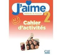 J'aime niveau 2 cahier d'exercices Adrien Payet (Auteur), Cédric Vial (Auteur), Maria Stefanou (Auteur)