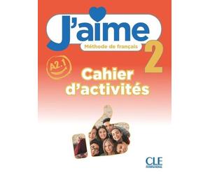 J'aime niveau 2 cahier d'exercices - Adrien Payet - Cle International - broché - Méthode de langue