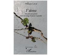 J'aime - On Peut Pas Passer Tout Son Temps D'amour À Gueuler