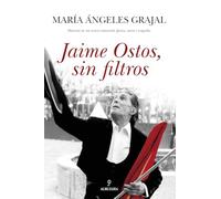 Jaime Ostos, sin filtros/ Jaime Ostos, unfiltered