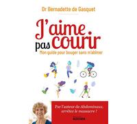 J'aime pas courir Mon guide pour bouger sans m'abîmer - Bernadette de Gasquet - Rocher Eds Du - broché - Guide