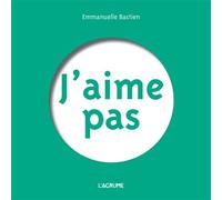 J'aime pas - Emmanuelle Bastien - L'agrume - cartonné - Album jeunesse