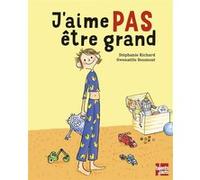 J'aime pas etre grand Stéphanie Richard (Auteur), Gwenaëlle Doumont (Illustration)