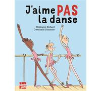 J'aime pas la danse - Stéphanie Richard - Talents Hauts - Poche - Contes et légendes jeunesse