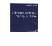 J'aime Pas L'amour - Ou Trop, Peut-Être