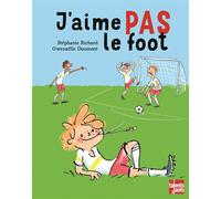 J'aime pas le foot - Stéphanie Richard - Talents Hauts - Poche - Contes et légendes jeunesse