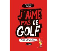 J'aime pas le golf C'est le golf qui m'aime - Pascal Valty - La Valtyniere - broché - Bande dessinée