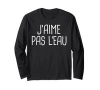 J'aime Pas l'eau - Cadeau - Humour - Original Manche Longue
