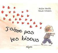 J'AIME PAS LES BISOUS