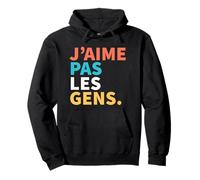 J'aime Pas Les Gens - Humour Sweat à Capuche