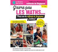 J'aime pas les maths..mais avec la méthode singapour j'adore !