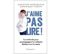 Dominique Thouin et Christine Henniqueau – J'aime pas lire ! – Flammarion