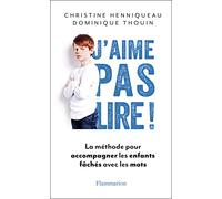 J'aime pas lire !: La Méthode pour accompagner les enfants fâchés avec les mots