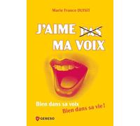 J'aime Pas Ma Voix - Bien Dans Sa Voix, Bien Dans Sa Vie !
