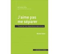 J'aime pas me séparer: Les séparations dans la vie