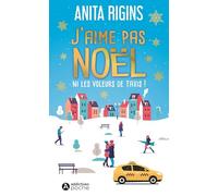 J'aime pas Noël ni les voleurs de taxis ! Anita Rigins (Auteur)