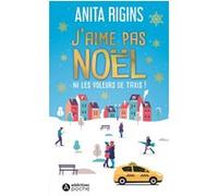J'aime pas Noël ni les voleurs de taxis ! Anita Rigins (Auteur)